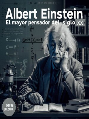 cover image of Albert Einstein El Mayor Pensador del Siglo XX